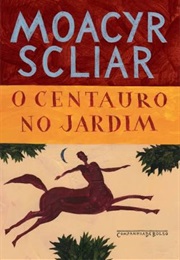 O Centauro No Jardim (Moacyr Scliar)