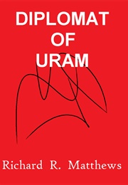 Diplomat of Uram (Richard R. Matthews)