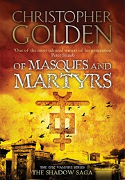 Of Masques and Martyrs (Christopher Golden)