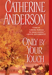 Only by Your Touch (Catherine Anderson)