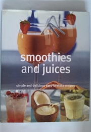 Smoothies and Juices (Christine Ambridge)