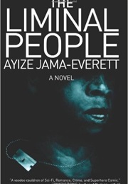 The Liminal People (Ayize Jama-Everett)