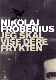 Jeg Skal Vise Dere Frykten (Nikolaj Frobenius)