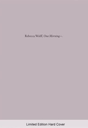 One Morning (Rebecca Wolff)