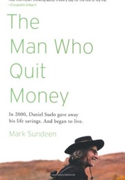 The Man Who Quit Money (Mark Sundeen)