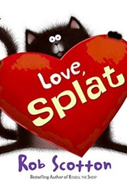 Love, Splat (Rob Scotton)