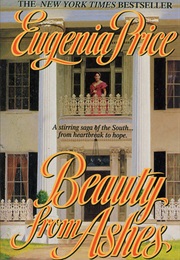 Beauty From Ashes (Eugenia Price)