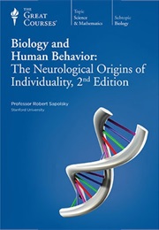 Biology and Human Behavior: The Neurological Origins of Individuality (Robert Sapolsky)