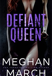 Defiant Queen (Meghan March)