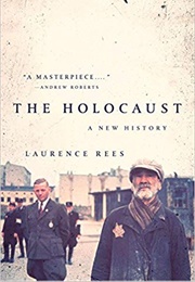 The Holocaust: A New History (Laurence Rees)