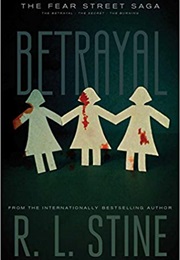 Betrayal: The Betrayal; the Secret; the Burning (Fear Street Saga) (R.L. Stine)