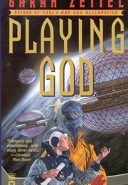 Playing God (Sarah Zettel)