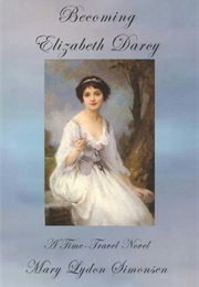 Becoming Elizabeth Darcy (Mary Lydon Simonsen)