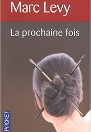 La Prochaine Fois (Marc Levy)