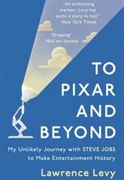 To Pixar and Beyond (Lawrence Levy)