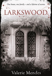 Larkswood (Valerie Mendes)