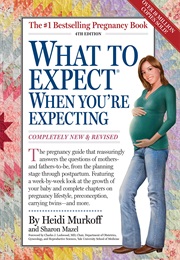 What to Expect When You&#39;re Expecting (Heidi Murkoff)