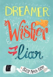 Dreamer, Wisher, Liar (Charise Mericle Harper)