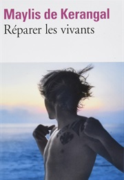 Réparer Les Vivants (Maylis De Kerangal)