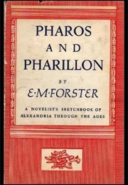 Pharos and Pharillon (A Novelist&#39;s Sketchbook of Alexandria Through the Ages) (E.M.Forster)