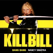 Kill Bill (2003) and Nancy Sinatra&#39;s Bang Bang