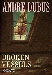 Broken Vessels (Andre Dubus)