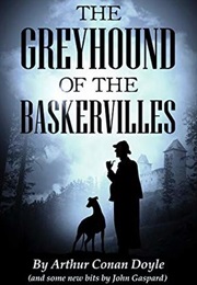 The Greyhound of the Baskervilles (Arthur Conan Doyle &amp; John Gaspard)