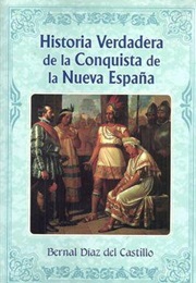 Historia Verdadera De La Conquista De La Nueva España (Bernal Díaz Del Castillo)