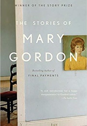 The Stories of Mary Gordon (Mary Gordon)