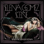 When the Sun Goes Down - Selena Gomez &amp; the Scene