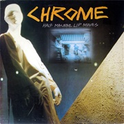 Half Machine Lip Moves (Chrome, 1979)