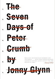 The Seven Days of Peter Crumb (Jonny Glynn)