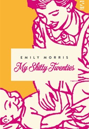 My Shitty Twenties (Emily Morris)