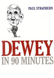 Dewey in 90 Minutes (Paul Strathern)