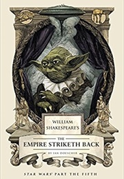 William Shakespeare&#39;s the Empire Striketh Back (Doescher, Ian)