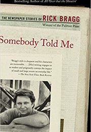 Somebody Told Me (Rick Bragg)