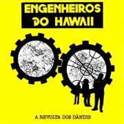 Engenheiros Do Hawaii - A Revolta Dos Dândis