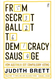 From Secret Ballot to Democracy (Judith Brett)