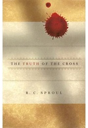 The Truth of the Cross (R.C. Sproul)