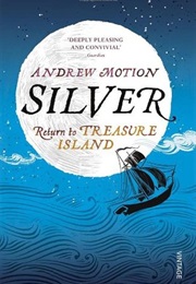 Silver: Return to Treasure Island (Andrew Motion)