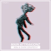 Main Attrakionz - 808S &amp; Dark Grapes II