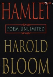 Hamlet: Poem Unlimited (Harold Bloom)