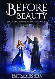 Before Beauty (Becoming Beauty #1) (Brittany Fichter)