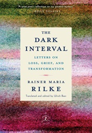 The Dark Interval (Rainer Maria Rilke)