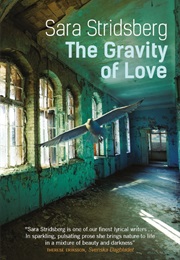 The Gravity of Love (Sara Stridsberg)