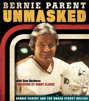 Bernie Parent Unmasked