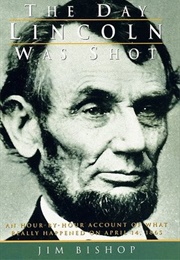 The Day Lincoln Was Shot (Jim Bishop)