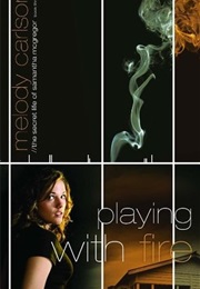 Playing With Fire (Melody Carlson)