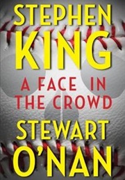 A Face in the Crowd (Stephen King &amp; Stewart O&#39;Nan)