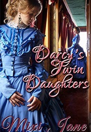 Darcy&#39;s Twin Daughters: A Pride and Prejudice Variation and Sequel (Mixi Jane)